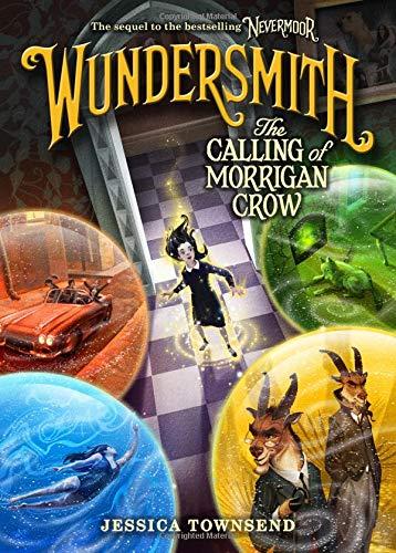 Wundersmith: The Calling of Morrigan Crow (Nevermoor Series, Bk. 2)