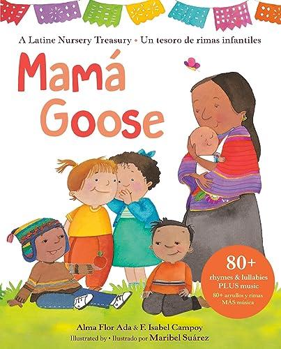 Mama Goose: Un Tesoro de Rimas Infantiles/A Latine Nursery Treasury