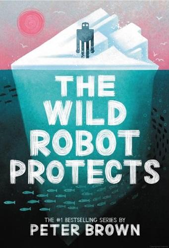 The Wild Robot Protects (Wild Robot, Bk. 3)