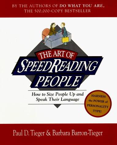 The Art of Speedreading People: How to Size People Up and Speak Their Language