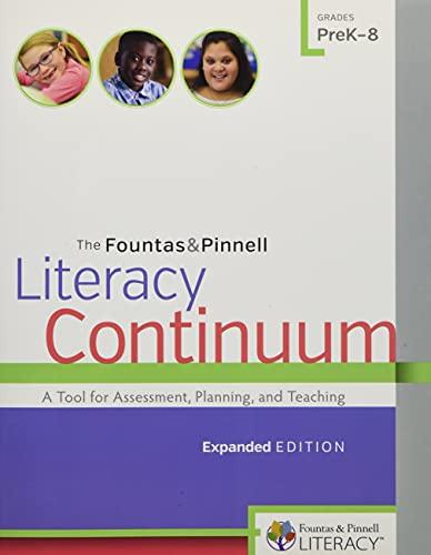 The Fountas & Pinnell Literacy Continuum: A Tool for Assessment, Planning, and Teaching, PreK-8