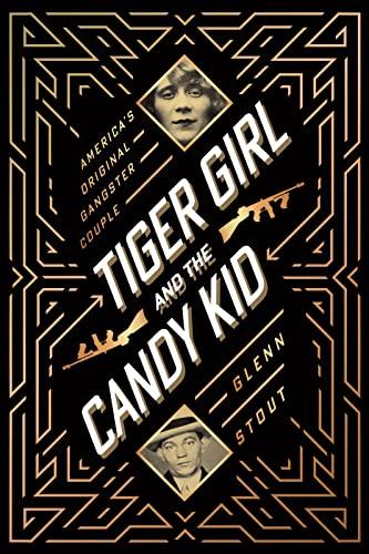 Tiger Girl and the Candy Kid: America's Original Gangster Couple