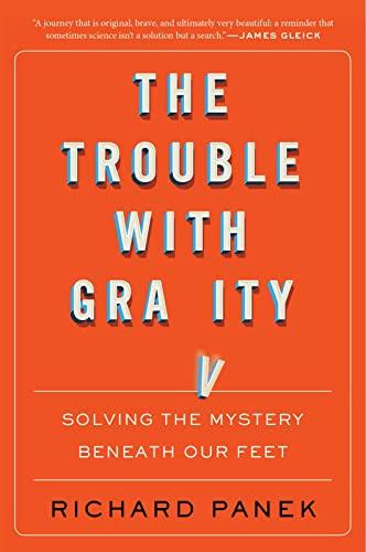The Trouble With Gravity: Solving the Mystery Beneath Our Feet