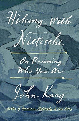 Hiking with Nietzsche: On Becoming Who You Are