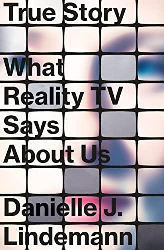 True Story: What Reality TV Says About Us