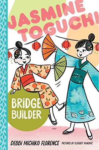 Bridge Builder (Jasmine Toguchi, Bk. 7)