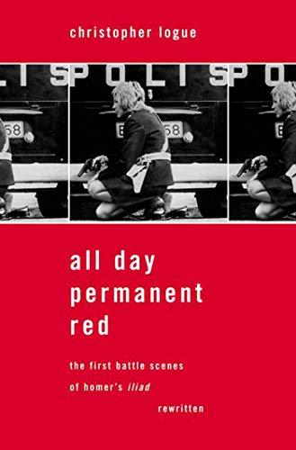 All Day Permanent Red: The First Battle Scenes of Homer's Iliad Rewritten
