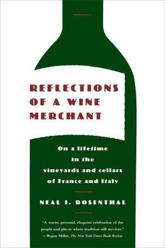 Reflections of a Wine Merchant: On a Lifetime in the Vineyards and Cellars of France and Italy