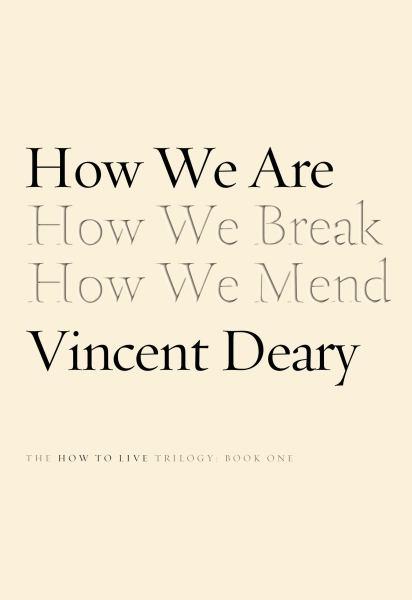 How We Are (The How To Live Trilogy: Bk 1)