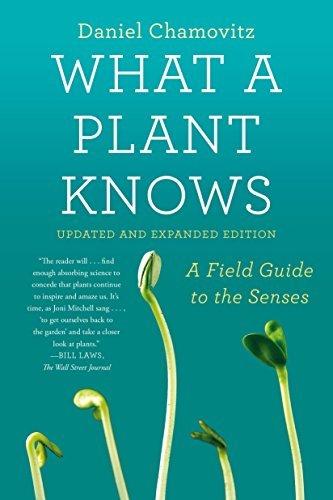 What a Plant Knows: A Field Guide to the Senses (Updated and Expanded Edition)