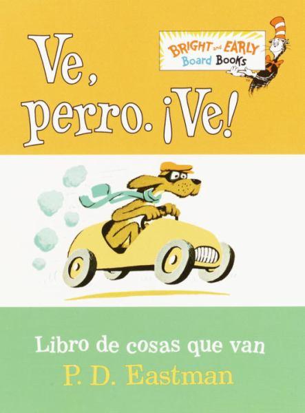 Ve, Perro. Ve!: Go, Dog. Go! (Bright & Early Board Books)