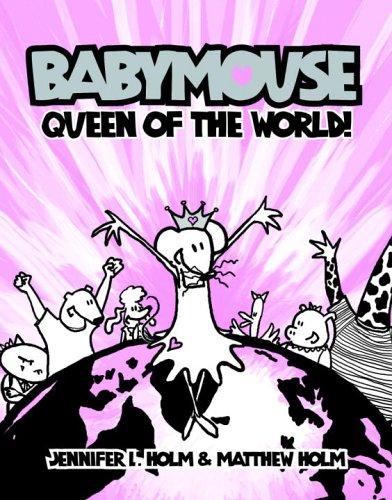 Queen Of The World! (Babymouse, Bk. 1)