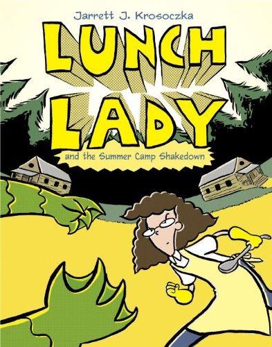 Lunch Lady and the Summer Camp Shakedown (Bk. 4)