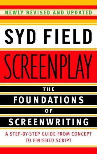 Screenplay: The Foundations of Screenwriting (Revised and Updated)