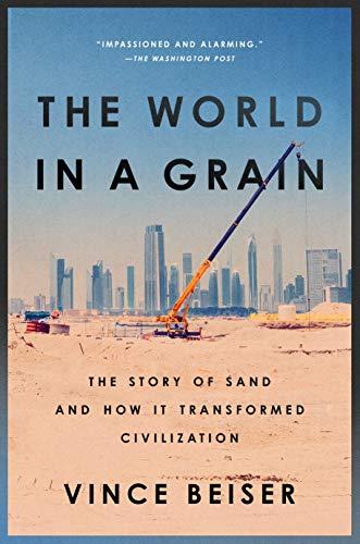 The World in a Grain: The Story of Sand and How It Transformed Civilization