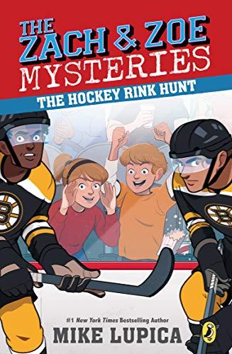 The Hockey Rink Hunt (Zach and Zoe Mysteries, Bk. 5)