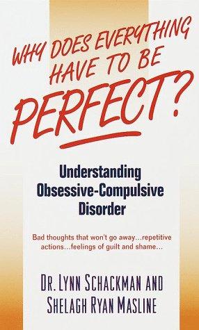 Why Does Everything Have To Be Perfect?: Understanding Obsessive-Compulsive Disorder