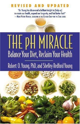 The pH Miracle: Balance Your Diet, Reclaim Your Health (Revised & Updated)