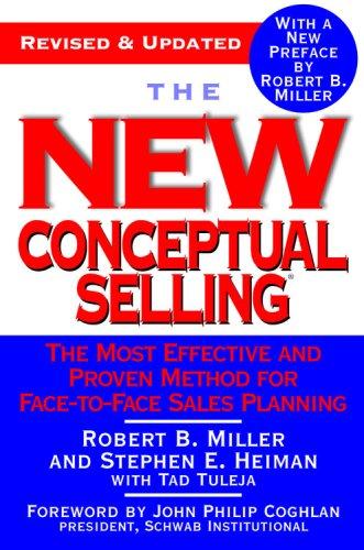 The New Conceptual Selling: The Most Effective and Proven Method for Face-to-Face Sales Planning (Revised & Updated)