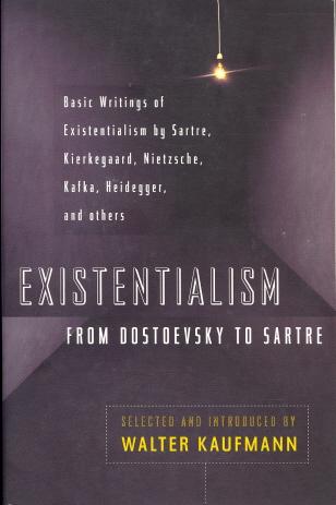 Existentialism from Dostoevsky to Sartre (Revised and Expanded Edition)