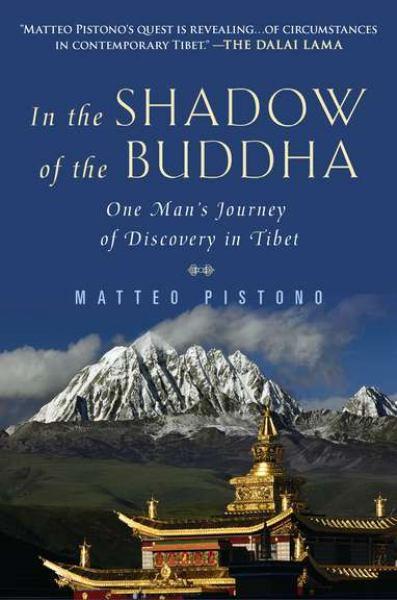 In the Shadow of the Buddha: One Man's Journey of Discovery in Tibet