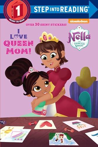 I Love Queen Mom! (Nella the Princess Knight, Step Into Reading, Step 1)