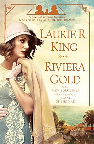 Riviera Gold (Mary Russell and Sherlock Holmes, Bk. 16)
