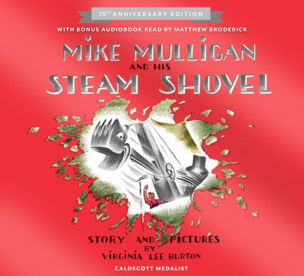 Mike Mulligan and His Steam Shovel (75th Anniversary Edition)
