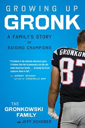 Growing Up Gronk: A Family's Story of Raising Champions