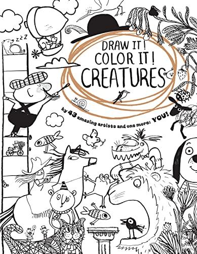 Draw It! Color It! Creatures: With Over 40 Top Artists