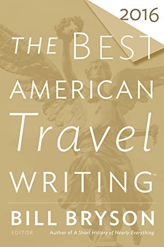The Best American Travel Writing 2016 (The Best American)