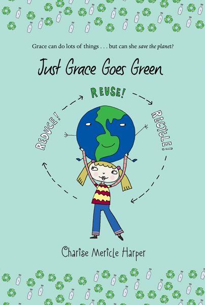 Just Grace Goes Green (The Just Grace Series, Bk. 4)