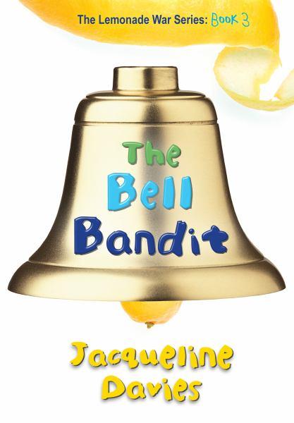 The Bell Bandit (Lemonade War, Bk. 3)