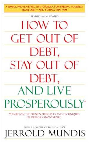 How to Get Out of Debt, Stay Out of Debt, and Live Prosperously (Revised and Updated)
