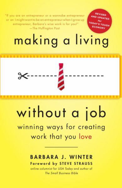 Making a Living Without a Job: Winning Ways for Creating Work That You Love (Revised Edition)