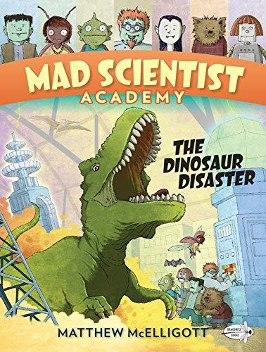 The Dinosaur Disaster (Mad Scientist Academy, Bk.1)