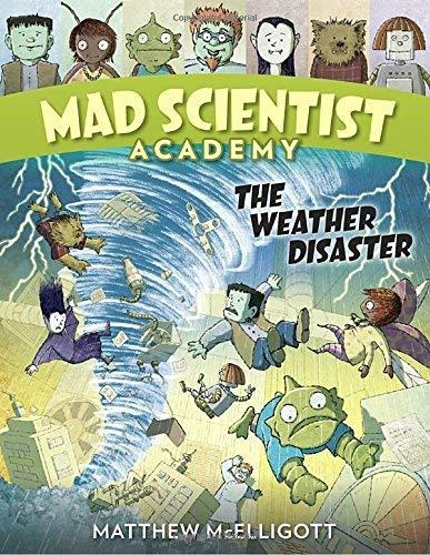 The Weather Disaster (Mad Scientist Academy, Volume 2)