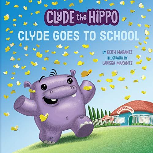 Clyde Goes to School (Clyde the Hippo)