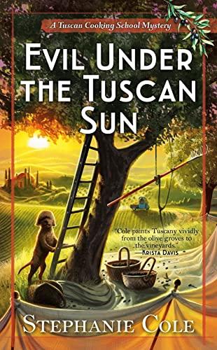 Evil Under the Tuscan Sun (Tuscan Cooking School Mystery, Bk. 3)