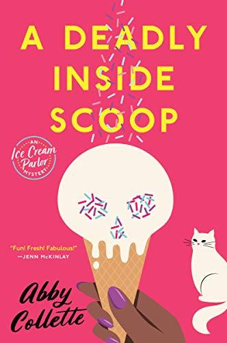 A Deadly Inside Scoop (An Ice Cream Parlor Mystery, Bk. 1)