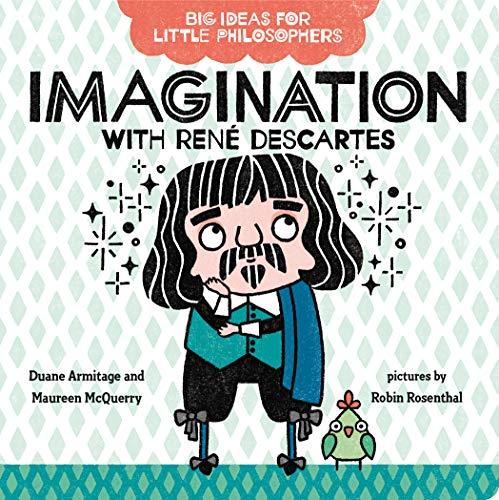 Imagination with Rene Descartes (Big Ideas for Little Philosophers)