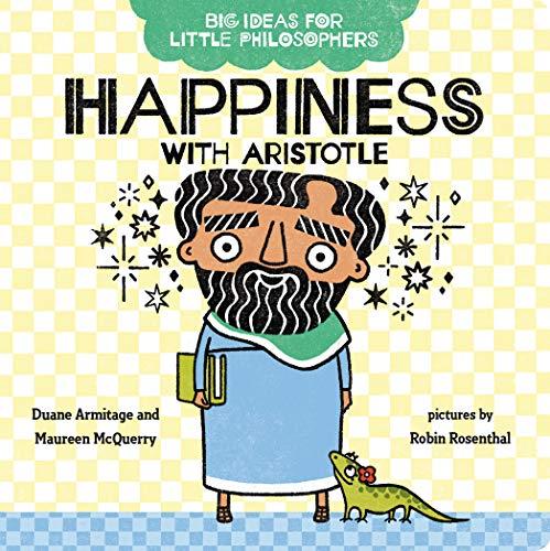 Happiness with Aristotle (Big Ideas for Little Philosophers)