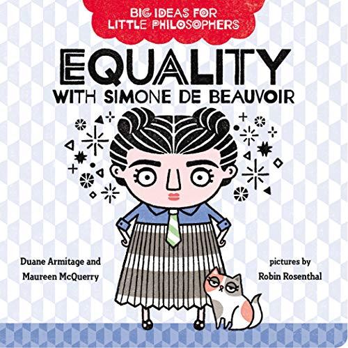 Equality with Simone De Beauvoir (Big Ideas for Little Philosophers)