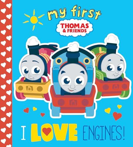 I Love Engines! (My First Thomas & Friends)