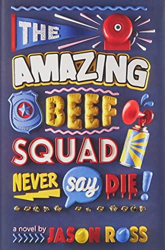The Amazing Beef Squad: Never Say Die!