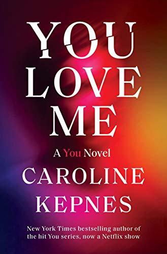 You Love Me (A You Novel, Bk. 4)