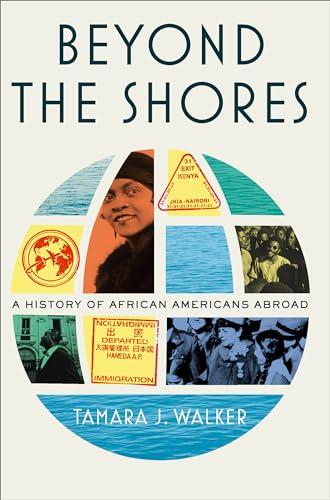 Beyond the Shores: A History of African Americans Abroad