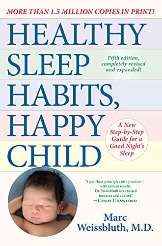 Healthy Sleep Habits, Happy Child: A New Step-by-Step Guide for a Good Night's Sleep (5th Edition)