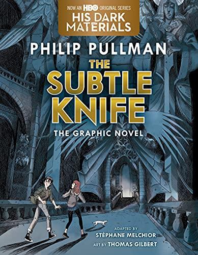 The Subtle Knife: The Graphic Novel (His Dark Materials, Bk. 2)