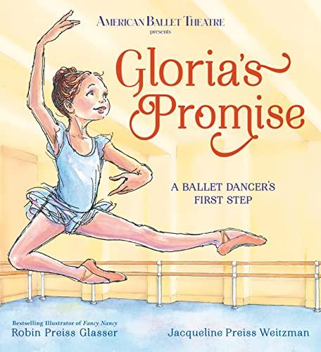Gloria's Promise: A Ballet Dancer's First Step (American Ballet Theatre)